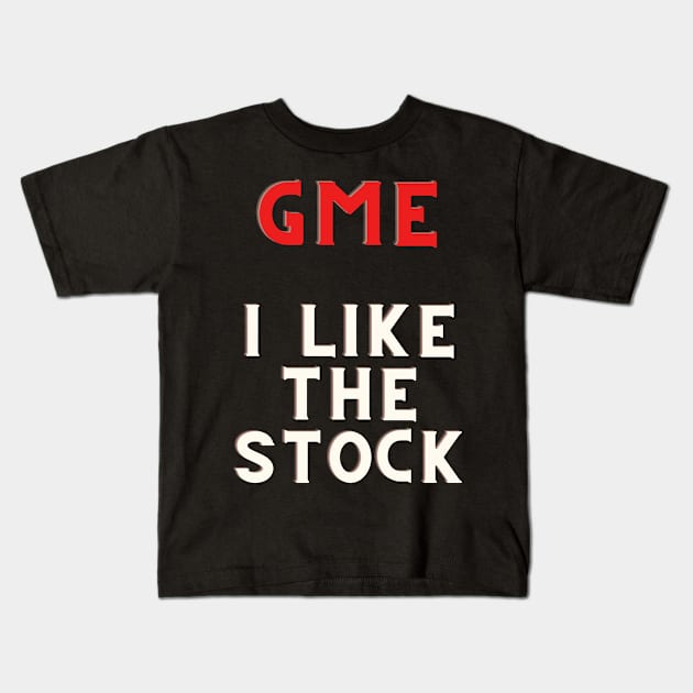 GME I like the stock Kids T-Shirt by SnowballSteps